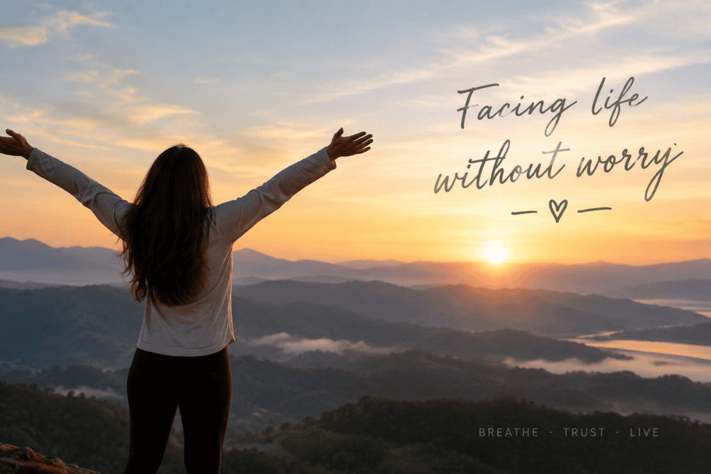 facing life without worry
