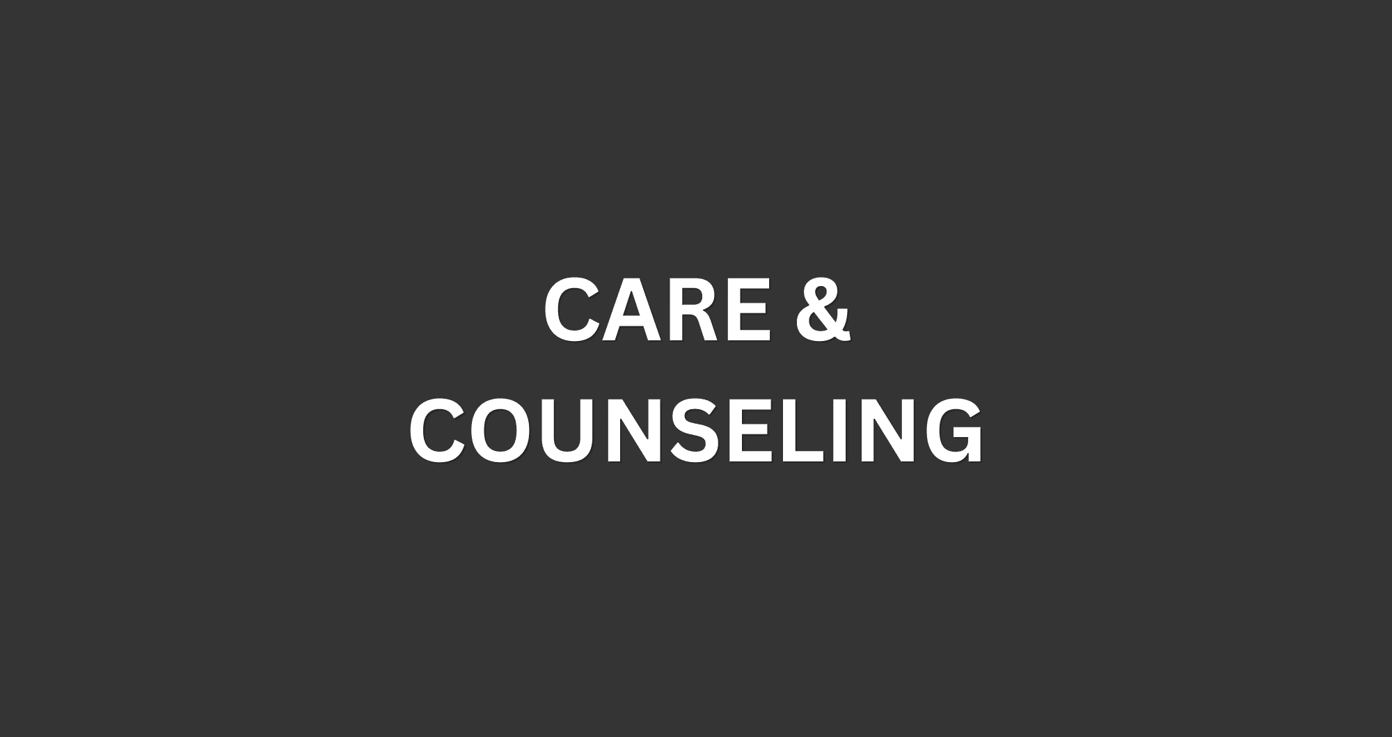 Care & Counseling