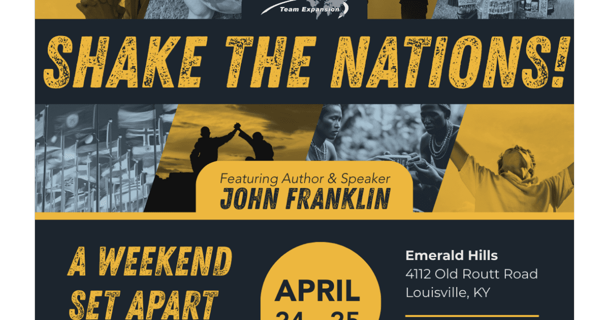 Team Expansion Prayer Weekend Shake the Nations!